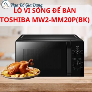 Lò Vi Sóng Toshiba 20 Lít MW2 MM20P BK: Trợ Thủ Đắc Lực